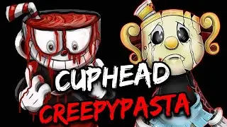 Top 10 Scary Cuphead Creepypastas