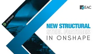 New Structural Steel Features in Onshape