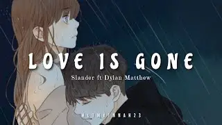 Love Is Gone - Slander ft Dylan Matthew [tiktok] Lirik lagu dan terjemahan (sub indo)