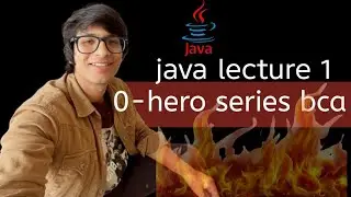Java Programming Tutorial for Beginners: Lecture 1 🚀 | Zero se Hero Tak 🔥 bca