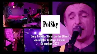 Song For The Silver Surfer (Live at JuJu's Bar & Stage) - PolSky