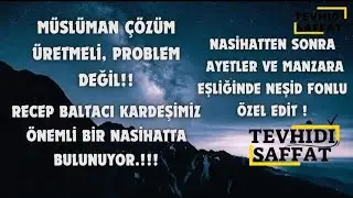 Şikâyet değil,çözüm üretir müslüman/RecepBaltacı kardeşimiz nasihat ediyor
