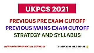 UKPCS Exam 2021 | UKPCS Prelims Exam Cutoff | UKPCS Mains Exam Cutoff | UKPCS Pre Syllabus Strategy