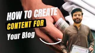 How to Create Content for you Blog