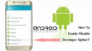 How to Enable and Disable Developer Options in Android