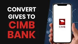 How To EASILY Convert Gives To CIMB Bank (FULL GUIDE)