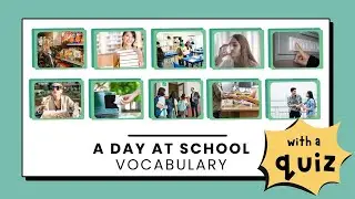 🎓 Learn Day At School Vocabulary with Flashcards & Take a Quiz for Teenagers and Adults! 📚 ESL