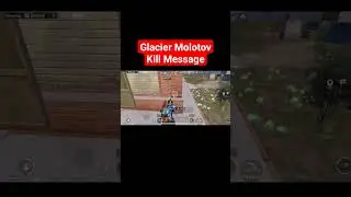 Glacier Molotov Kill Message #shorts #shortvideo #ytshorts #pubgmobile