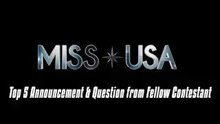 Miss USA 2019 - Top 5 Announcement & Question from Fellow Contestant