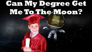 Engineering Grad Plays KERBAL SPACE PROGRAM!