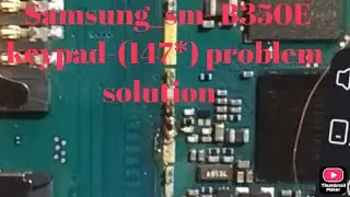 Samsung-SM-B350-(147*) keypad not working profilem solution