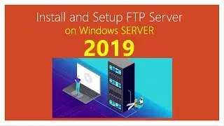 34-How to install and setup FTP Server on Windows Server 2019