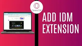 How To Add IDM Extension In Opera Browser 2024
