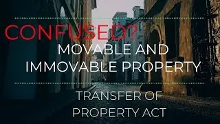 Movable and Immovable Property | Transfer of property Act