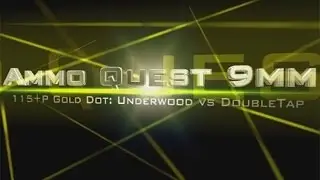 9mm Ammo Quest: Gold Dot 115+P Underwood vs DoubleTap test