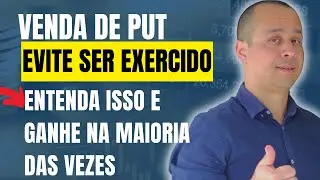 Como Evitar o Exercício na venda de Put e Maximizar Seus Lucros!