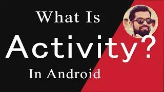 What is Activity of Android | How to Create Activity in Android Studio 2020