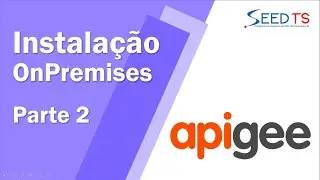 Como instalar o Apigee OnPremises (Private Cloud) - Parte 2 - Tutorial