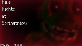 Трейлер релиза версии 1.0.0 игры Five Nights at Springtrap's