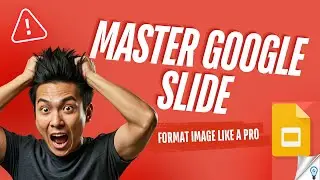 How to Format Images in Google Slides in LESS THAN 3 MINS