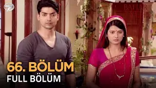 Bahar Yeli - Hint Dizisi | 66. Bölüm 