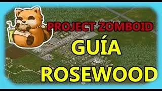 Project Zomboid Guía de ROSEWOOD (BASES Y LOOT)