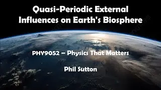 Quasi-Periodic External Influences on Earth's Biosphere: 4th-Year Seminar, University of Lincoln