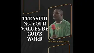 TREASURING YOUR VALUES BY GOD’S WORD
