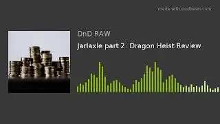 Jarlaxle part 2: Dragon Heist Review