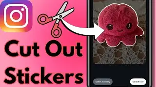 How To Create Sticker Cutouts On Instagram