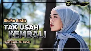 Rheka Restu - TAK USAH KEMBALI LAGI (Official Music Video) Hatiku Sudah Tertutup Rapi