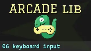 Python Arcade library - 06 - keyboard input event handling