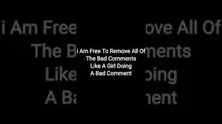 How To Remove All Of The Bad Comments Like Stupid Girl Comments