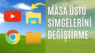 Masa Üstü Simgeleri Nasıl Değiştirilir ?