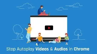How to Stop autoplay Videos and Audios in Chrome