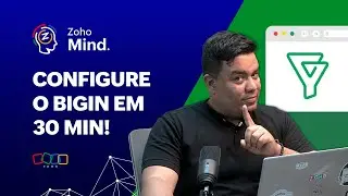 Configure seu Bigin em até 30 min - O CRM mais fácil para gerenciar seus clientes!