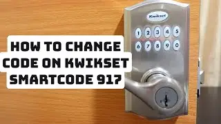 How to Change Code on Kwikset SmartCode 917 Lock