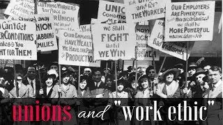 Unions and "Work Ethic"