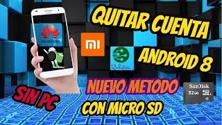 Quitar cuenta google FRP Android 8 huawei xiaomi y compatible