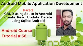 Tutorial 56: Part 1-CRUD using Sqlite in Android | Create, Read, Update, Delete using Sqlite Android