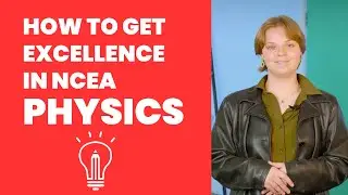 How to Get Excellence in NCEA Physics | StudyTime NZ