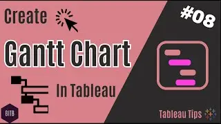 #08 Tableau Tips - Gantt Chart
