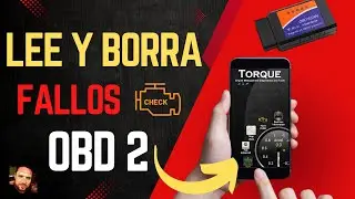 Lee y Borra Códigos de Error OBD2 con Tu Móvil / TORQUE APP