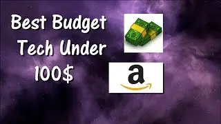 5 Best Budget Tech under 100$