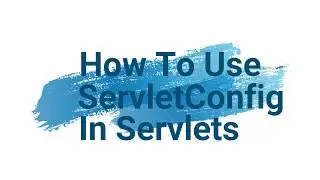 How To Use ServletConfig In HttpServlet