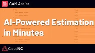 CAM Assist: AI Cycle Time Estimator