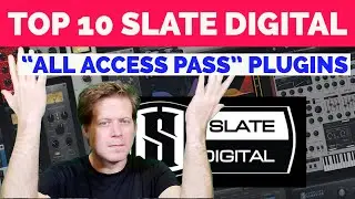 My Top 10 Slate Digital All Access Pass Plugins - Tips & Review
