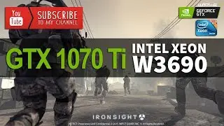 Ironsight | GTX 1070 Ti + Intel Xeon W3690 | 1080p