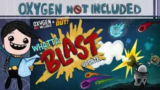 Whatta Blast Patch Notes | Oxygen Not Included Beginners Guide (2023)