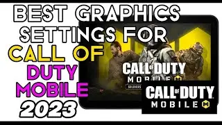 The Best Graphics Settings For Call Of Duty Mobile (2023)